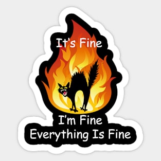 Black Cat It's Fine I'm Fine Everything Is Fine Sticker